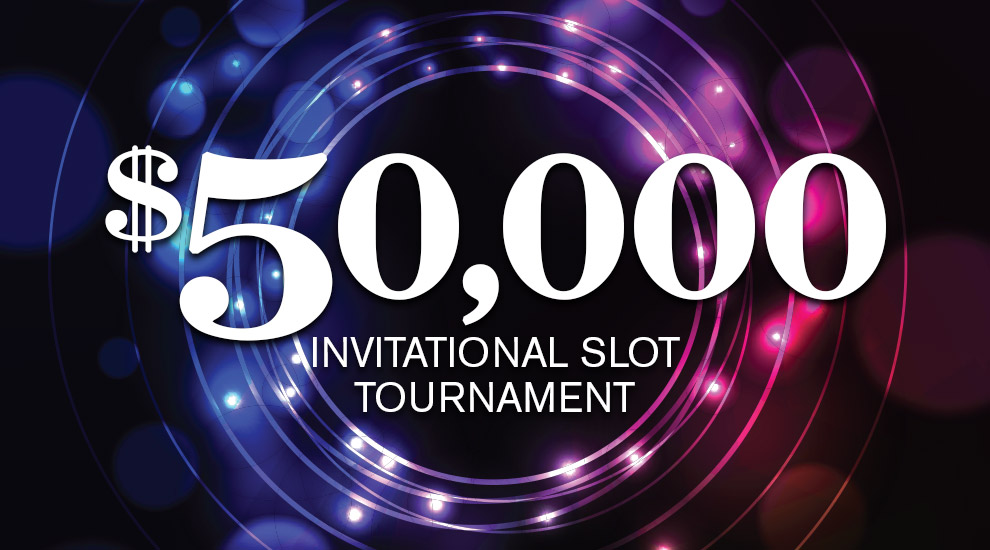 $50,000 Invitational Slot Tournament - INVITE ONLY