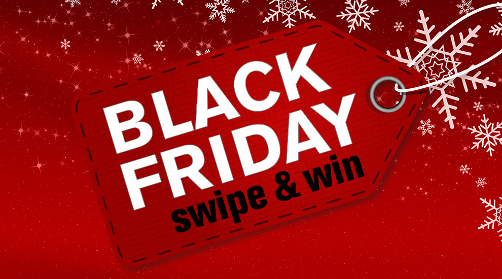 Black Friday Swipe & Win - INVITE ONLY